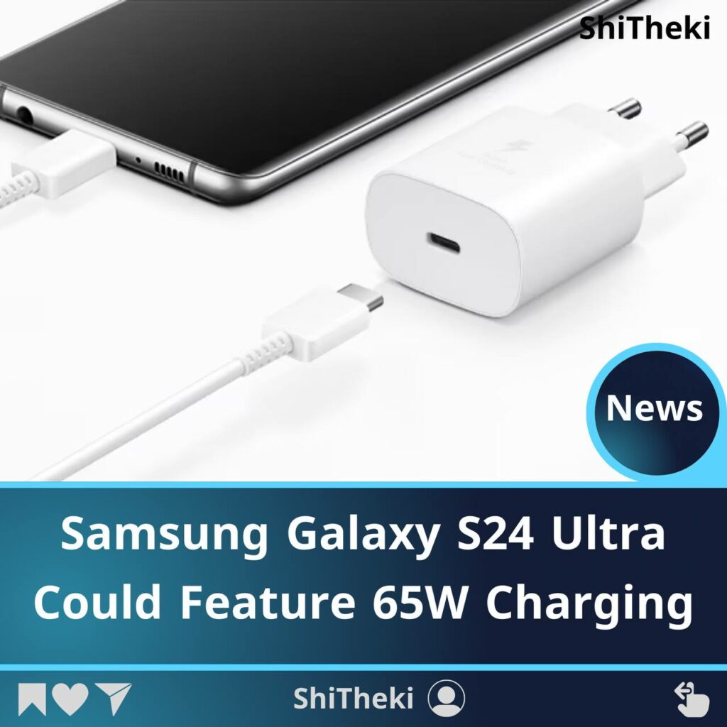 Samsung Galaxy S24 Ultra Could Feature 65W Charging Thanks to Stacked Battery Technology