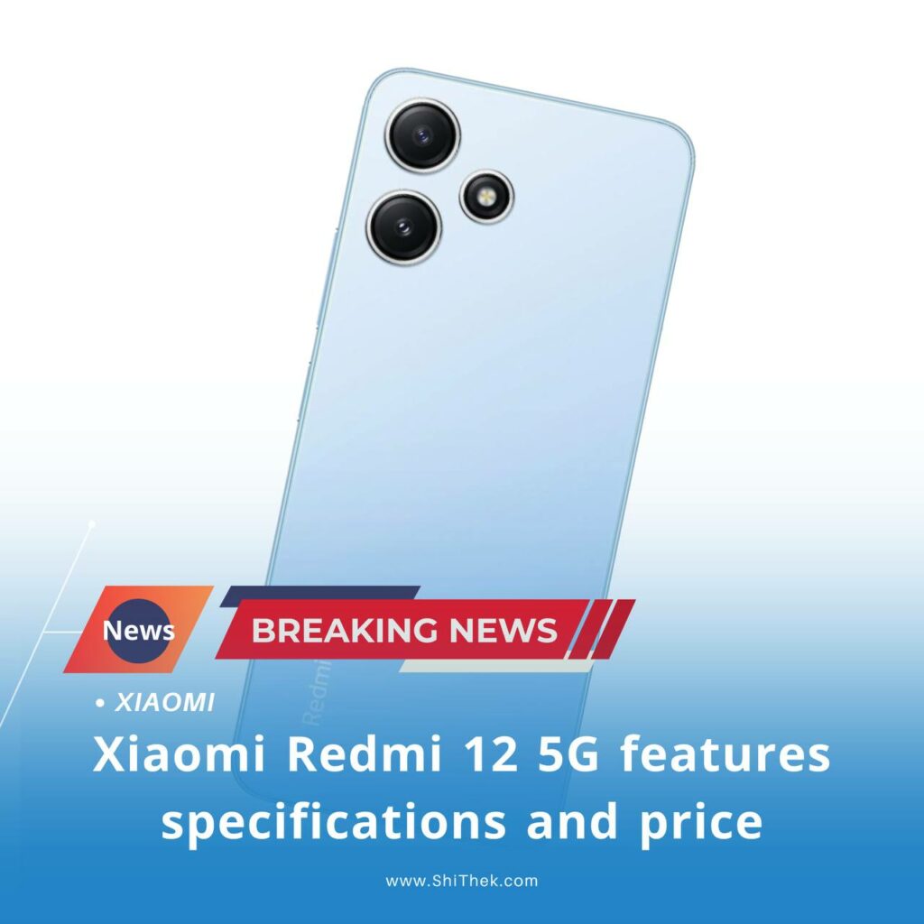 Xiaomi Redmi 12 5G features